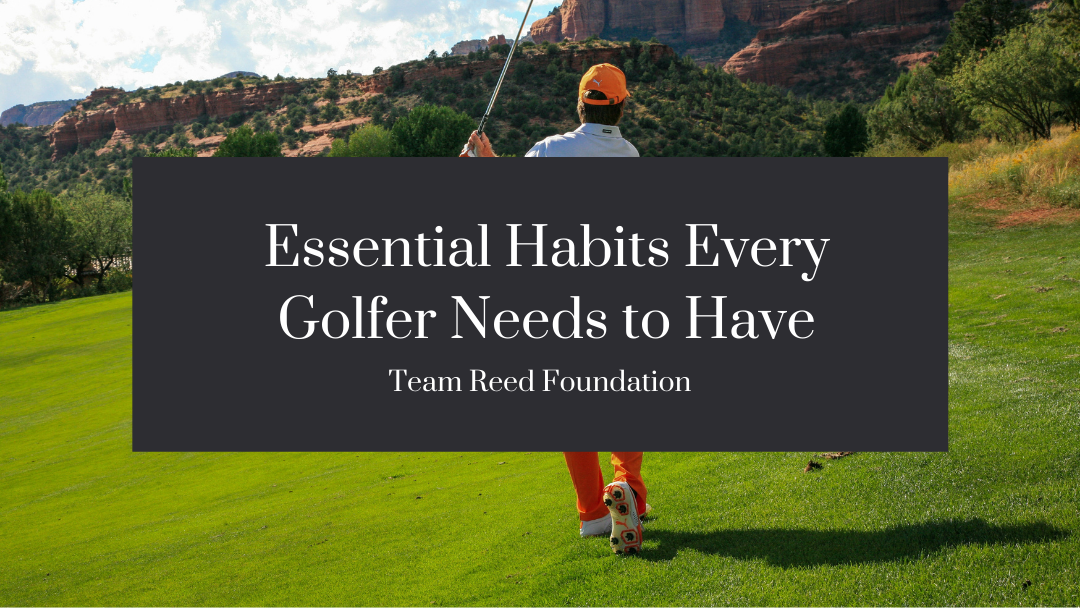 Essential Habits Every Golfer Needs To Have