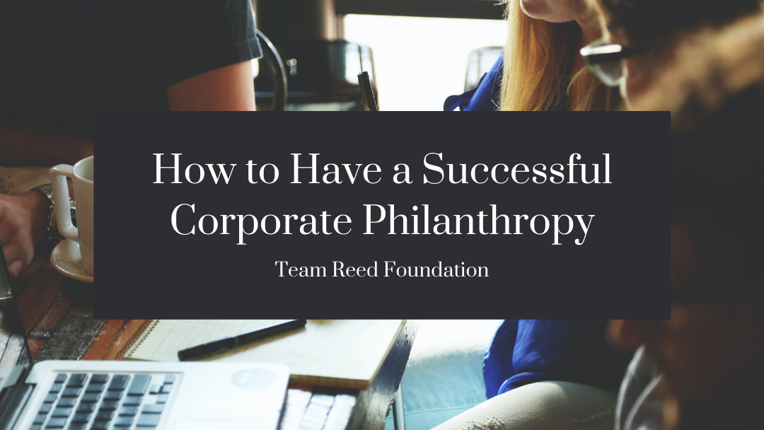 How To Have A Successful Corporate Philanthropy