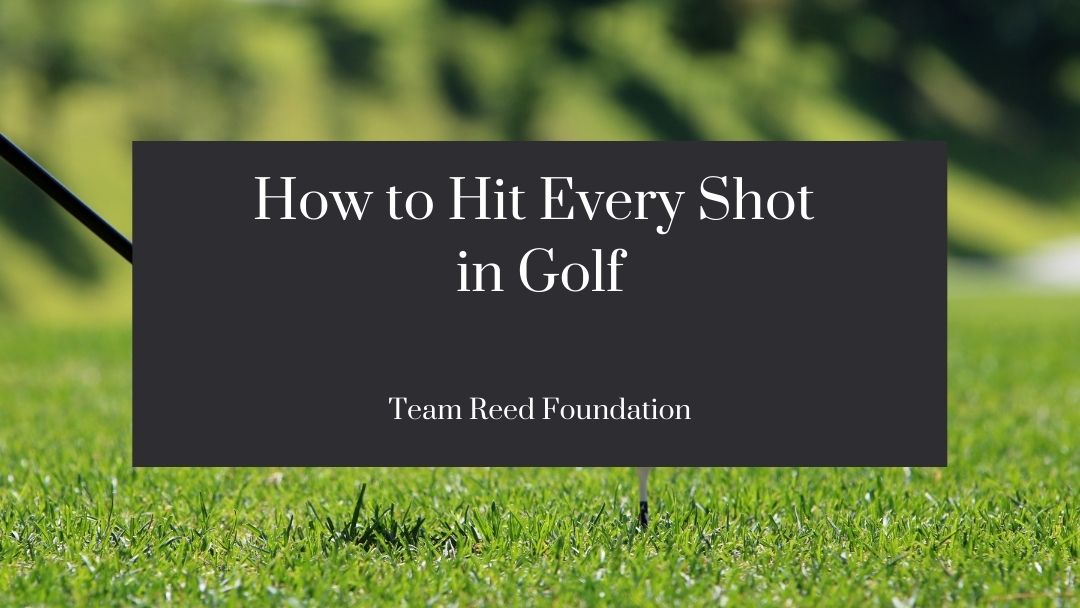 How to Hit Every Shot in Golf