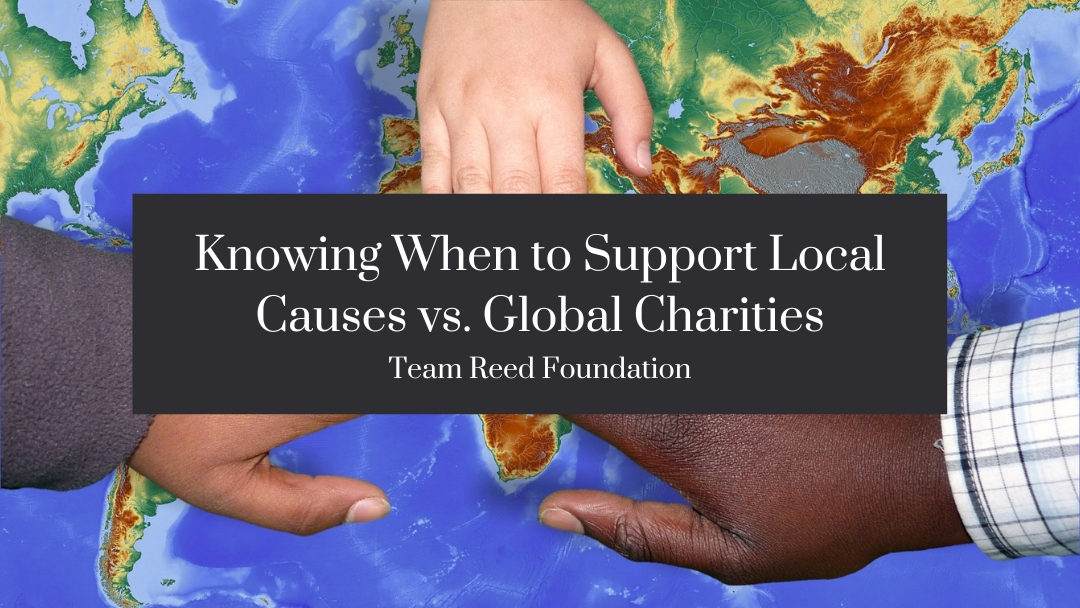 Knowing When to Support Local Causes vs. Global Charities