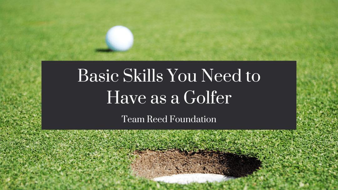 Basic Skills You Need to Have as a Golfer