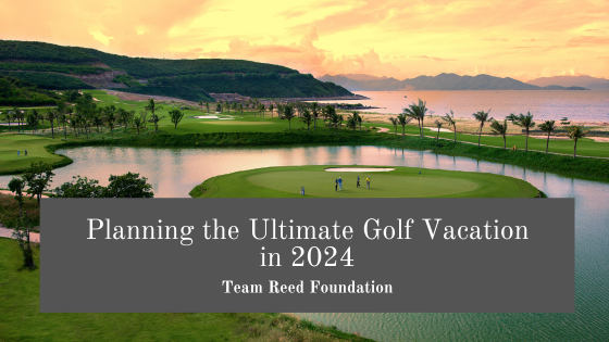 Planning the Ultimate Golf Vacation in 2024