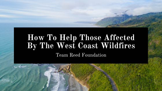 Team Reed Foundation Helping West Coast Wildfires