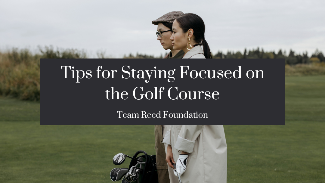 Tips for Staying Focused on the Golf Course